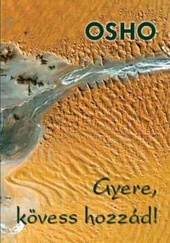 OSHO A szó mely éget Gyere Kövess Hozzád könyv letöltés pdf