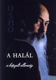 OSHO A halál a képzelt ellenség könyv letöltés ingyen