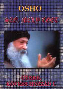 OSHO A szó mely éget Gyere Kövess Hozzád könyv letöltés pdf