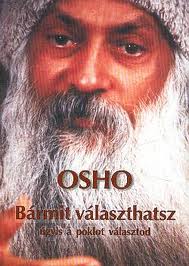 Osho bármit választhatsz úgyis a poklot választod pdf könyv letöltés