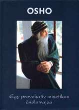 Osho egy provokatív misztikus önéletrajza könyv letöltés